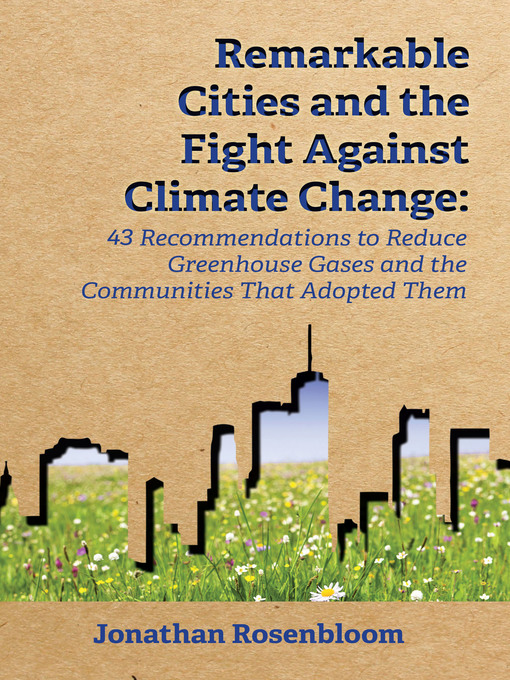 Title details for Remarkable Cities and the Fight Against Climate Change by Jonathan Rosenbloom - Available